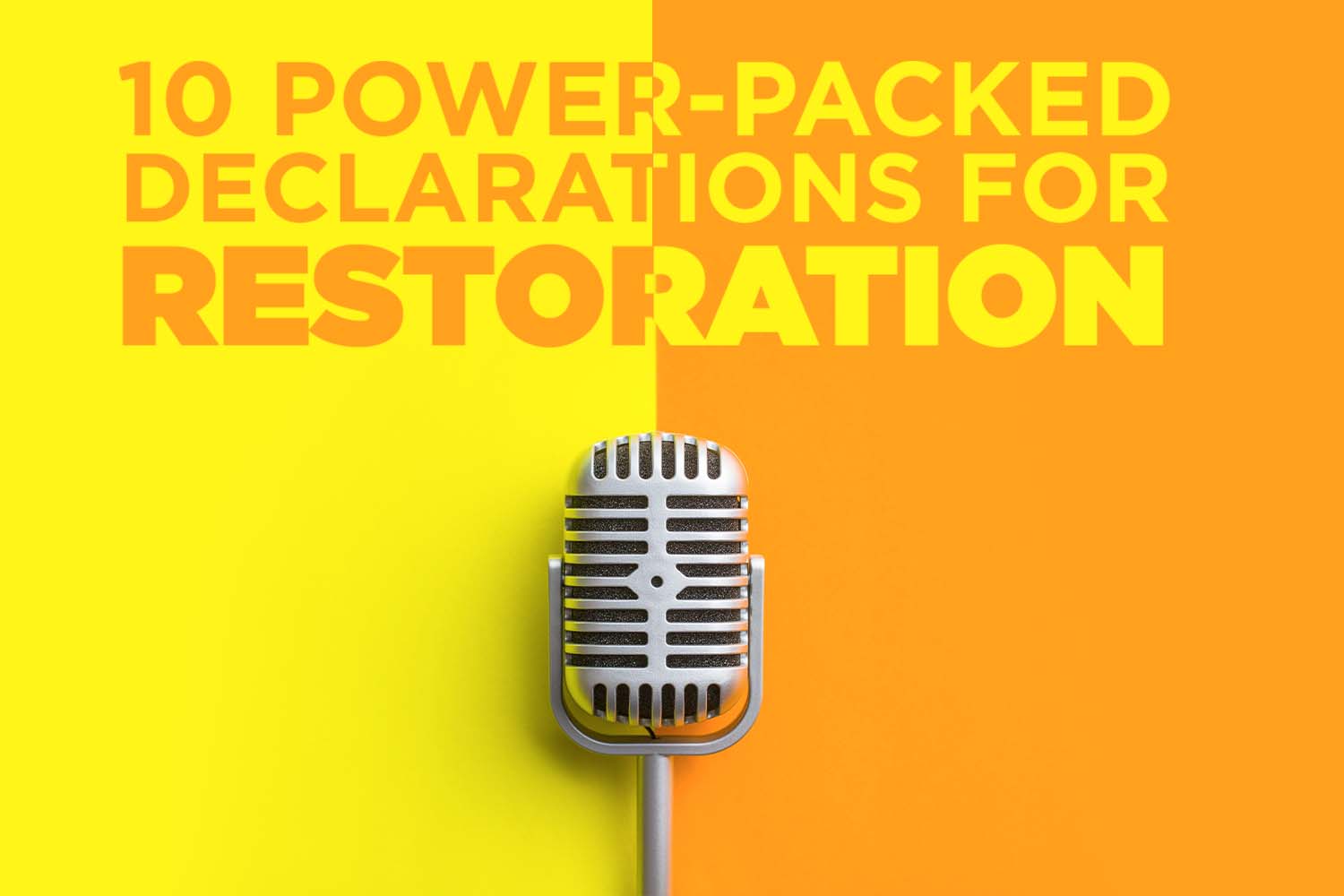 10 Power-Packed Declarations for Restoration