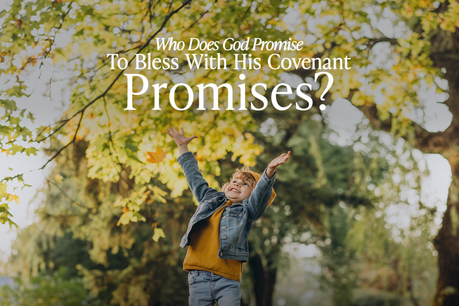 Who Does God Promise To Bless With His Covenant Promises?