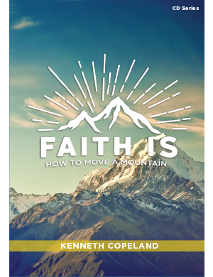 FAITH IS…How to Move a Mountain CD Series