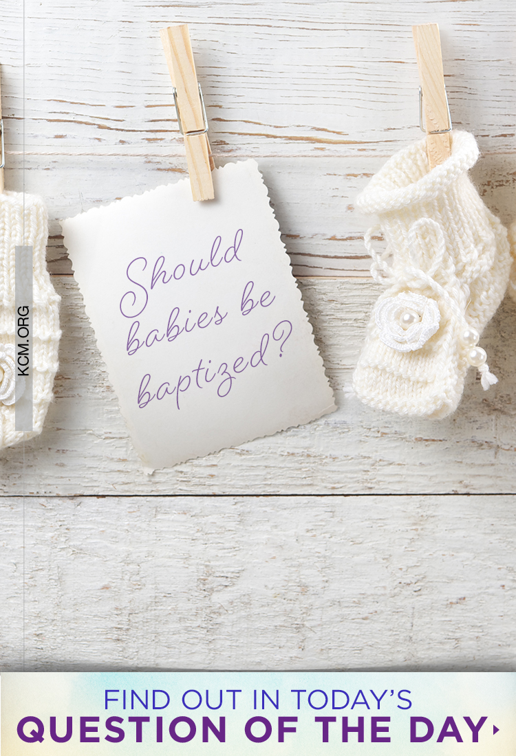 Should babies be baptized? Copeland Ministries
