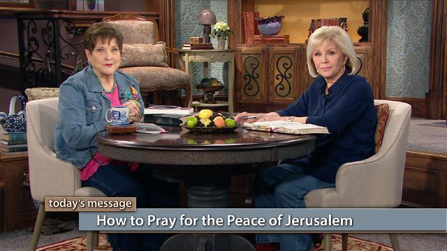 Watch Gloria Copeland and Billye Brim on Believer’s Voice of Victory reveal how to pray for the peace of Jerusalem by praying for oneness and wholeness—not division. Learn to apply Scripture to your prayers for a land God has called us to uphold in prayer. Watch Gloria Copeland and Billye Brim on Believer’s Voice of Victory reveal how to pray for the peace of Jerusalem by praying for oneness and wholeness—not division. Learn to apply Scripture to your prayers for a land God has called us to uphold in prayer.