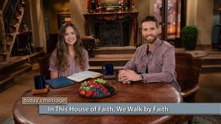 In This House of Faith, We Walk by Faith 