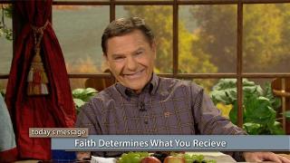Faith Determines What You Receive