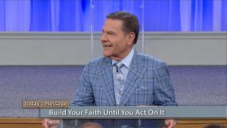 Build Your Faith Until You Act on It 